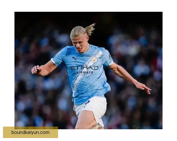 哈兰德缺席大赛引发讨论，状态回暖备受关注