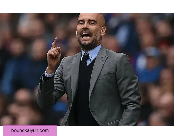 瓜迪奥拉球队稳定性持续提升，近期表现稳健引人瞩目